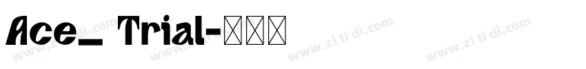Ace_ Trial字体转换